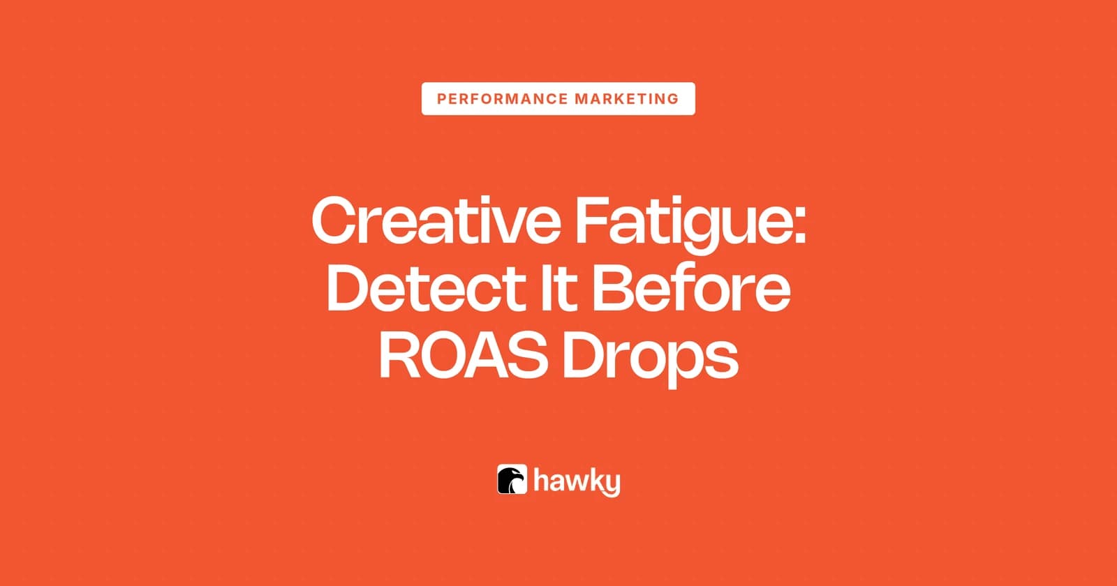 Creative Fatigue: How to Detect and Fix It Before ROAS Drops
