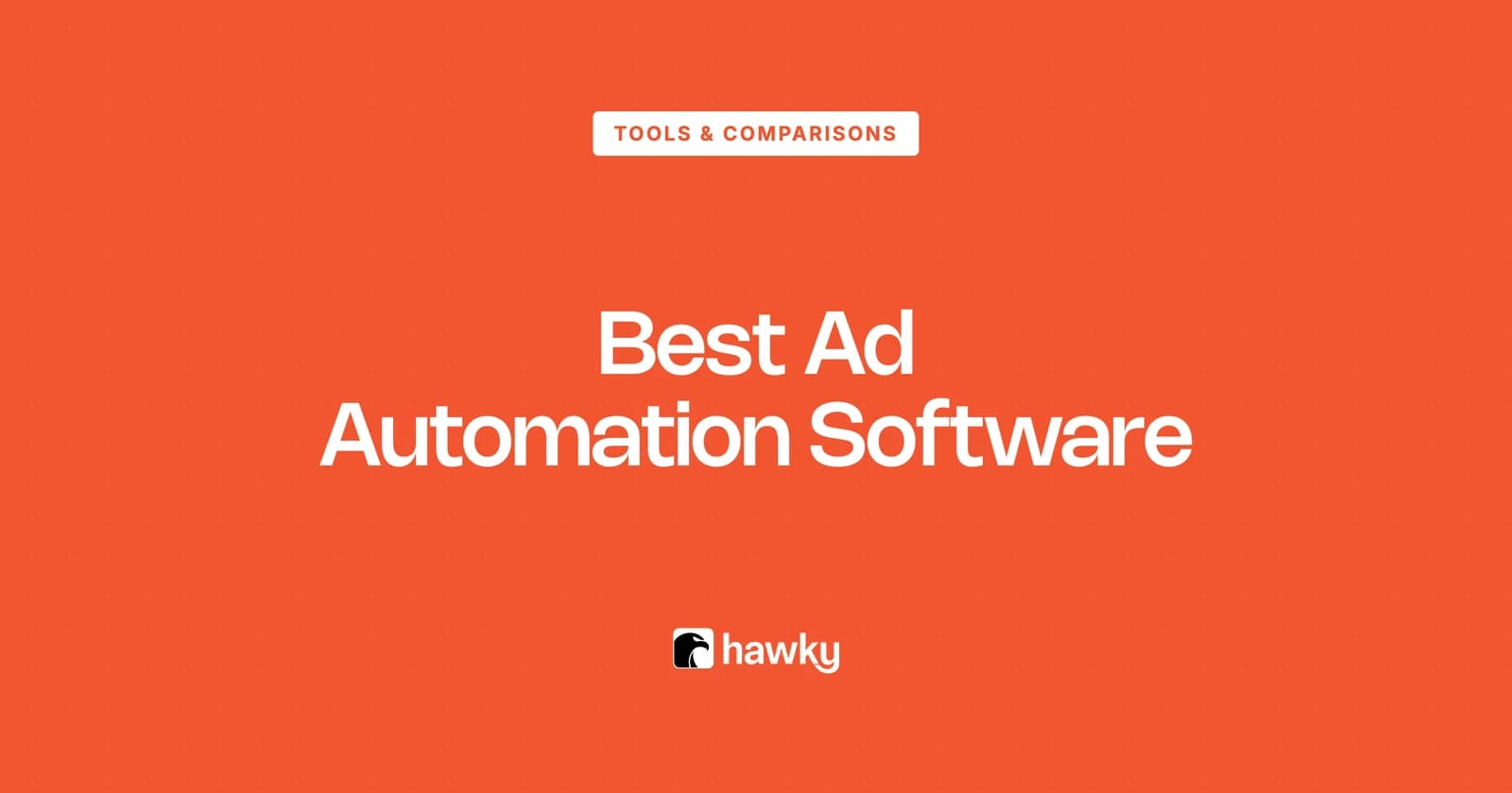 Best Ad Automation Software: 8 Tools Ranked by Rules vs Autonomy (2026)