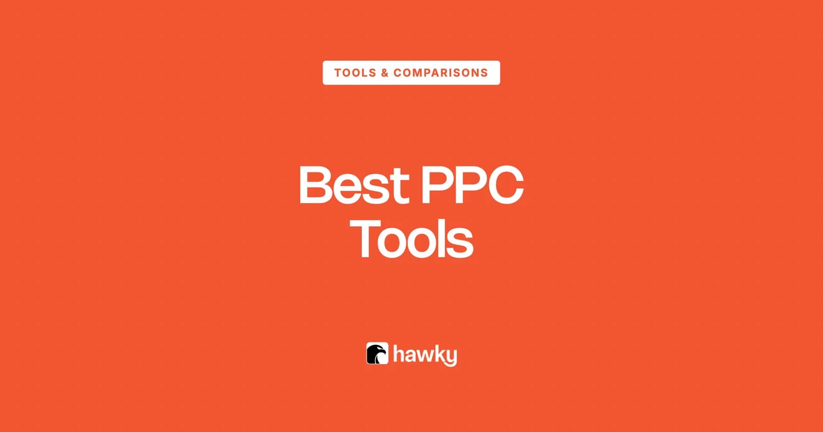 Best PPC Tools in 2026: Top Software for Search Advertisers