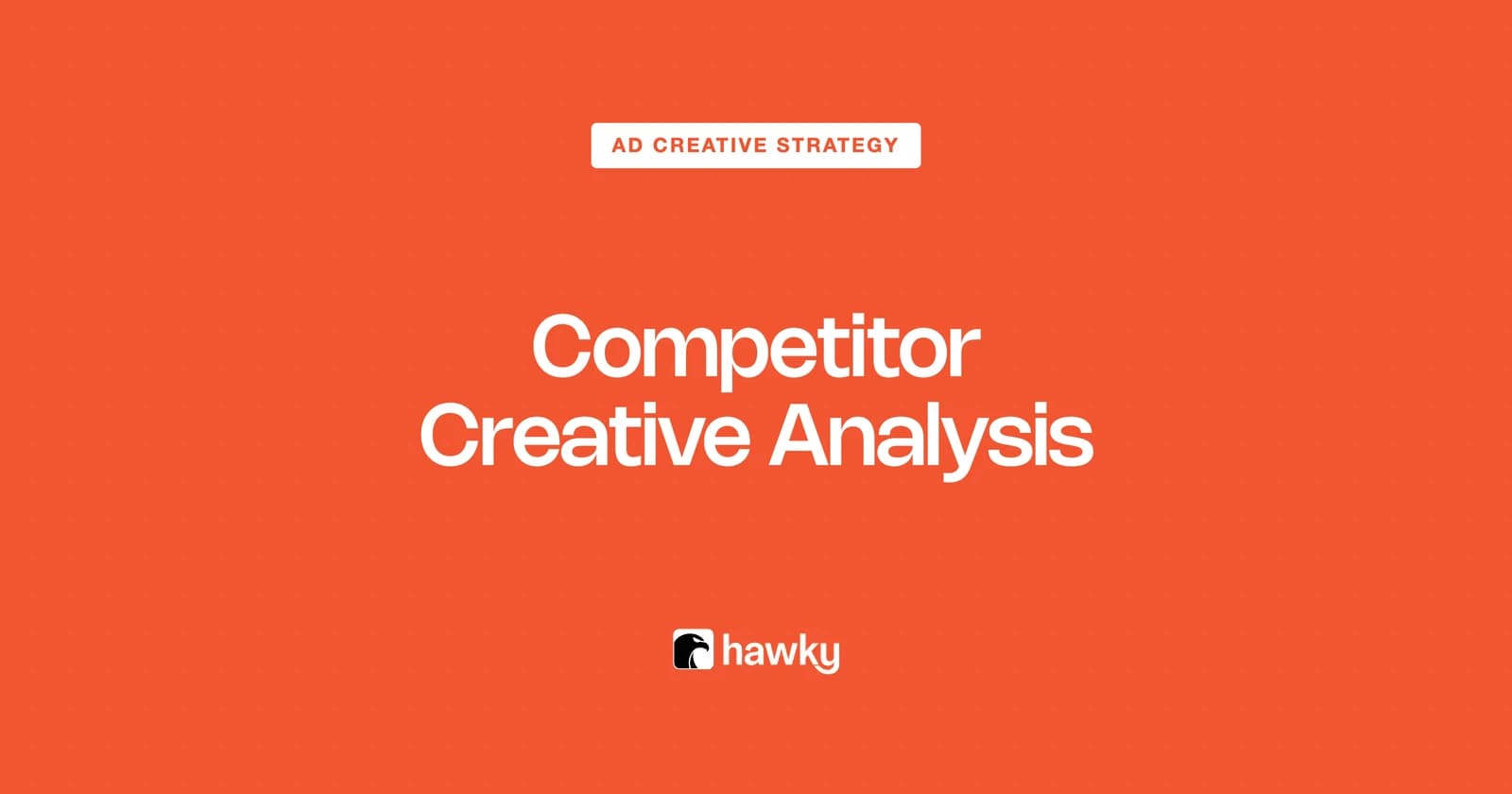 Competitor Creative Analysis: How to Learn From Rivals' Ads