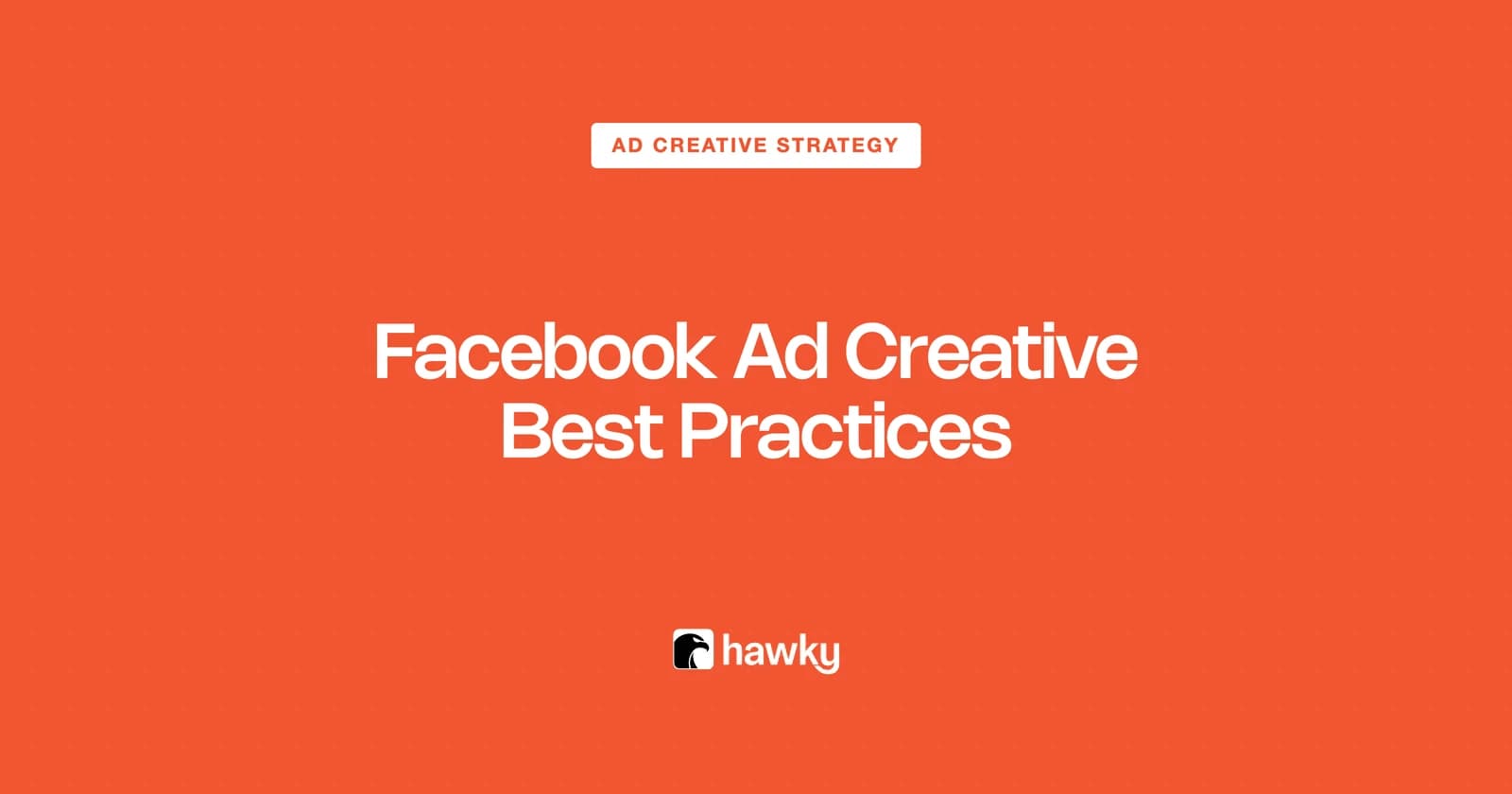 Facebook Ad Creative Best Practices for 2026