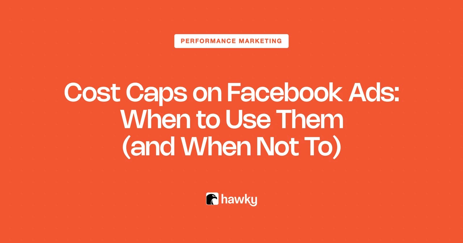 Cost Caps on Facebook Ads: When to Use Them (and When Not To)