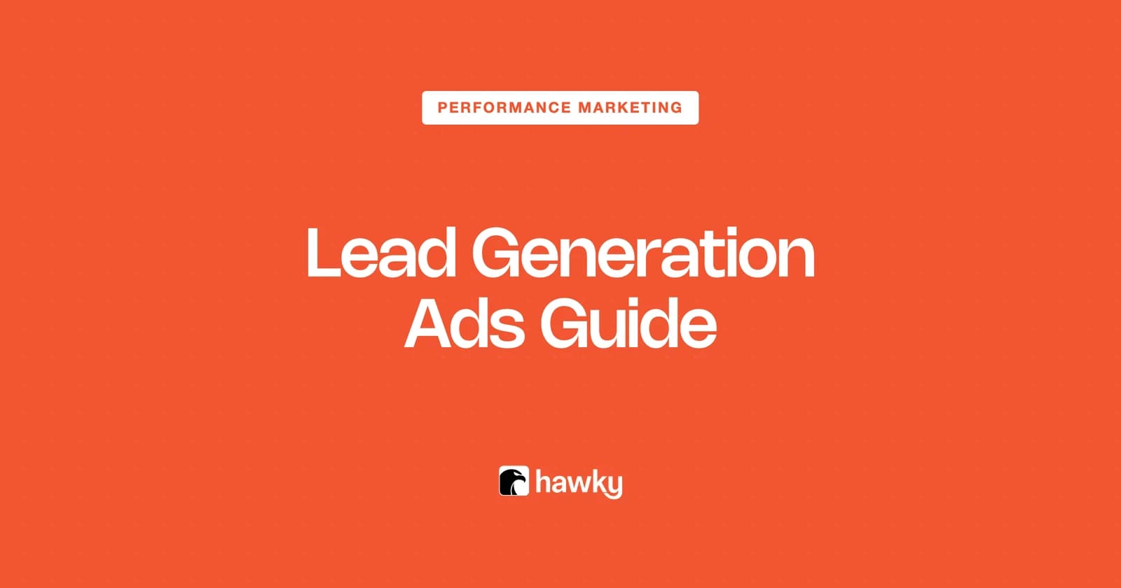 Lead Generation Ads: The Complete Guide for 2026