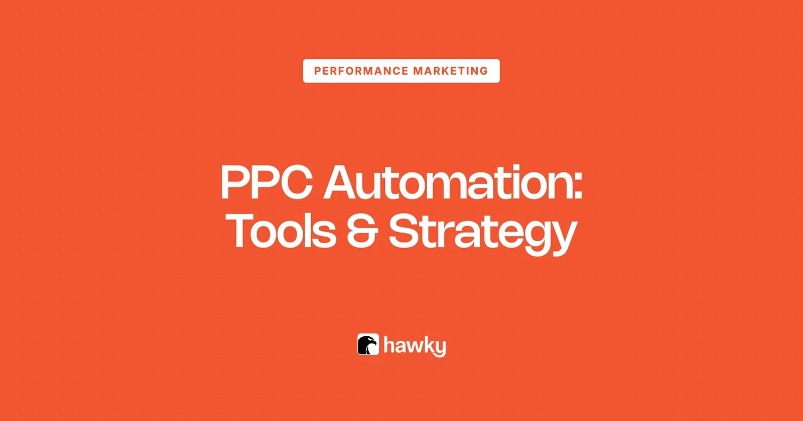 PPC Automation: Tools and Strategy for 2026