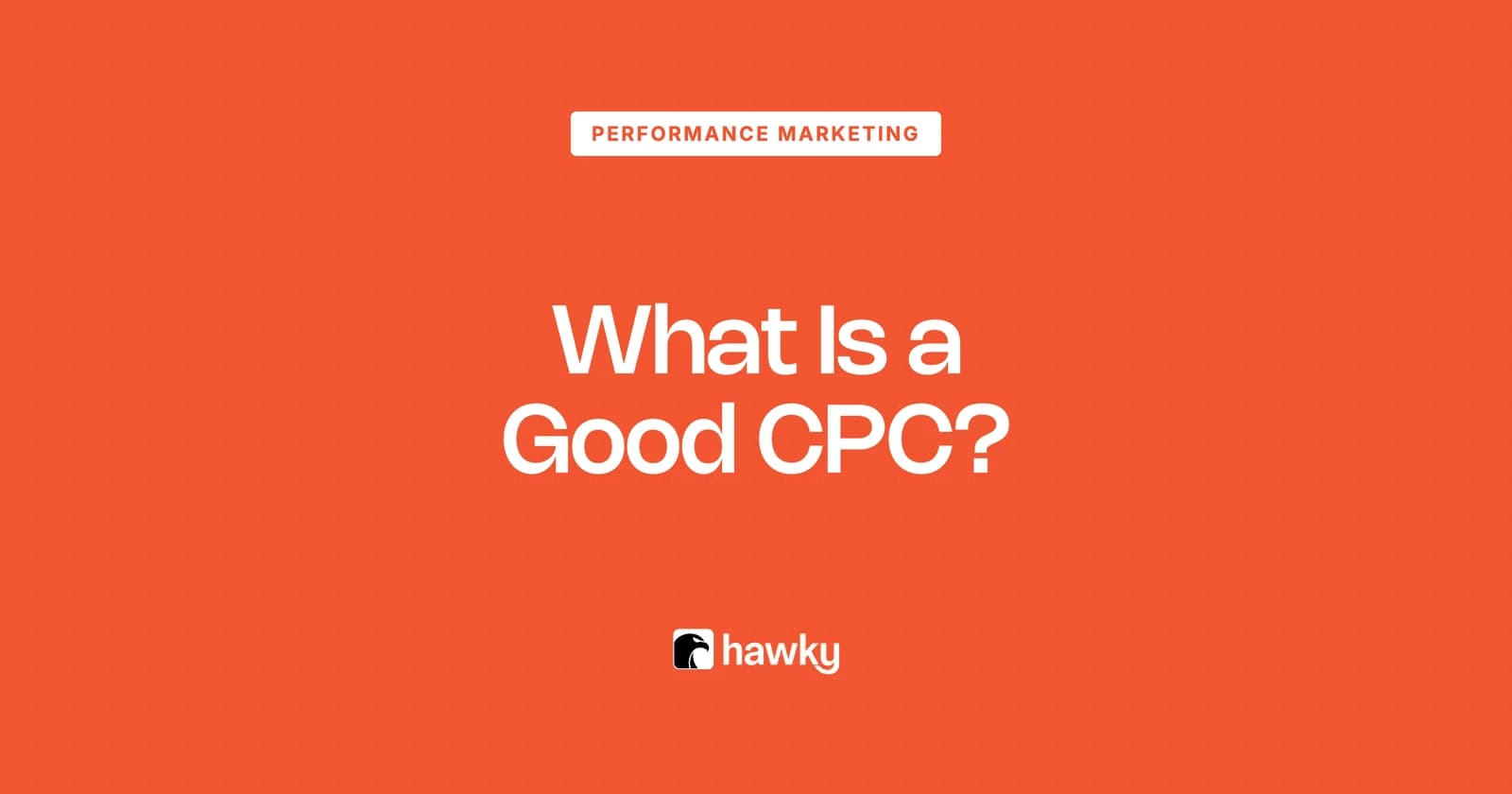What Is a Good CPC? Cost-Per-Click Benchmarks (2026)