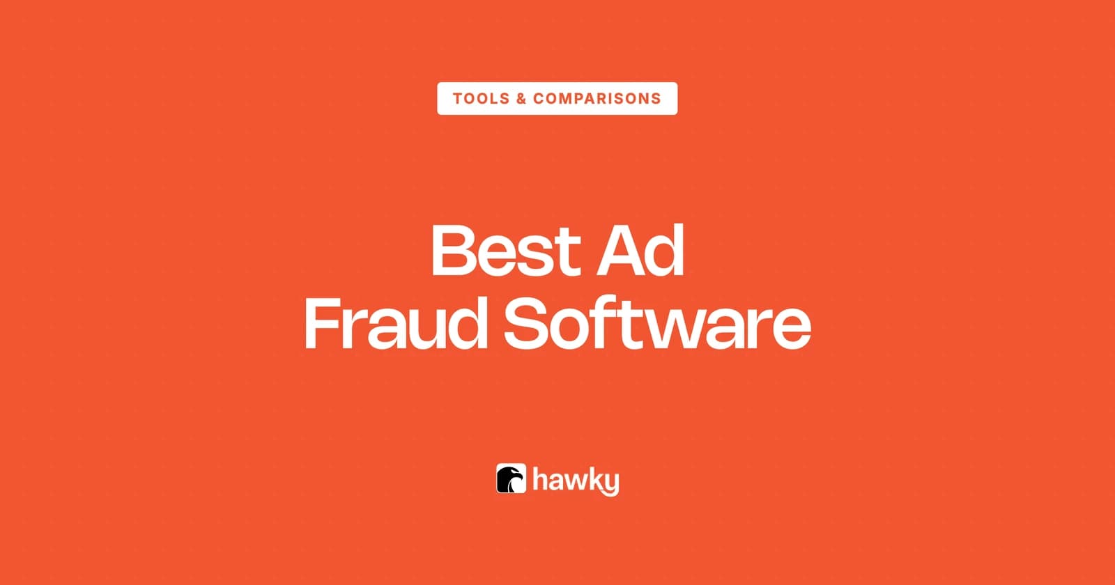 10 Best Ad Fraud Software Tools in 2026 (Compared by Channel and Price)