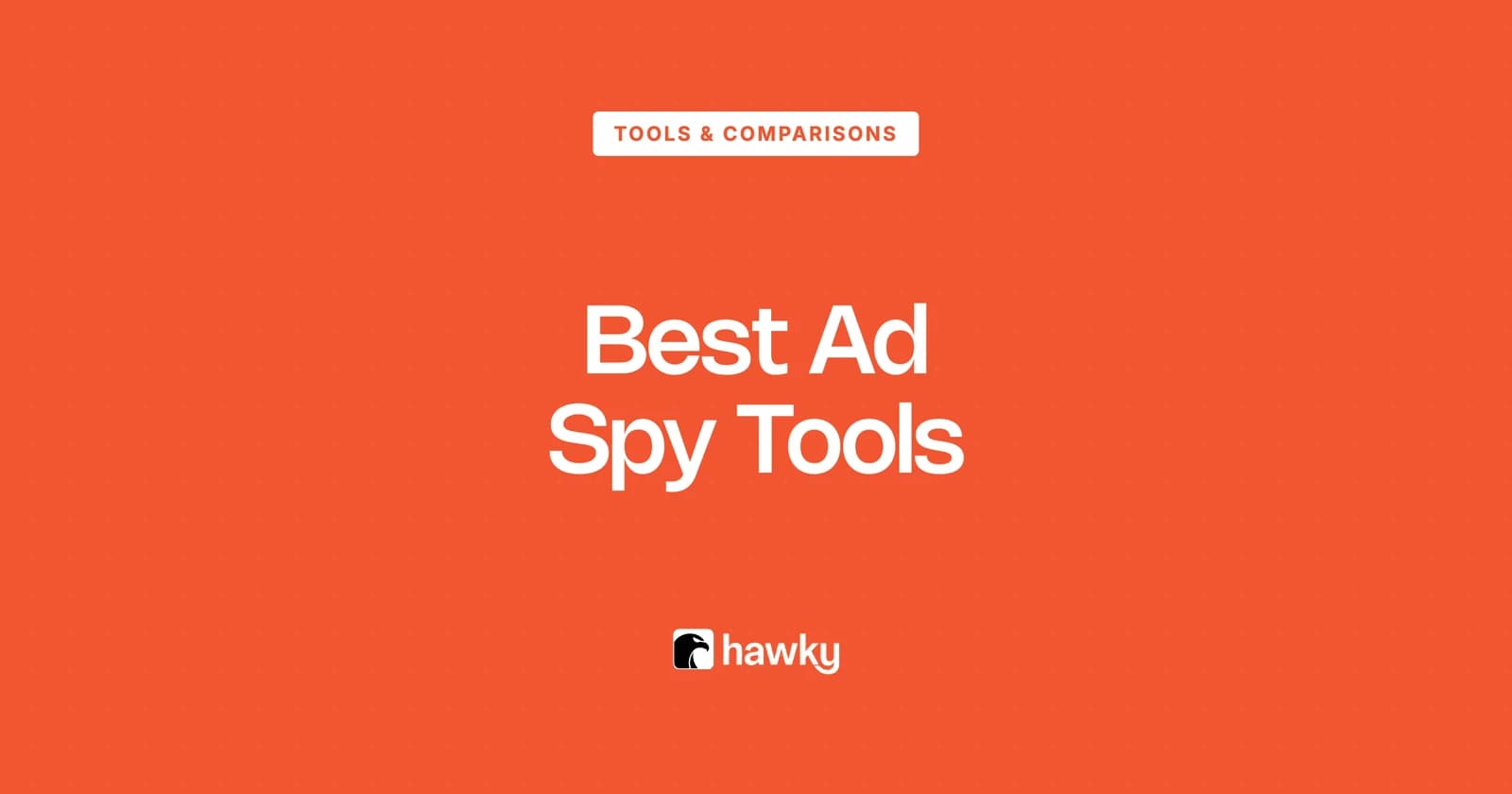 Best Ad Spy Tools in 2026: 9 Options for Cross-Platform Competitor Ad Intelligence