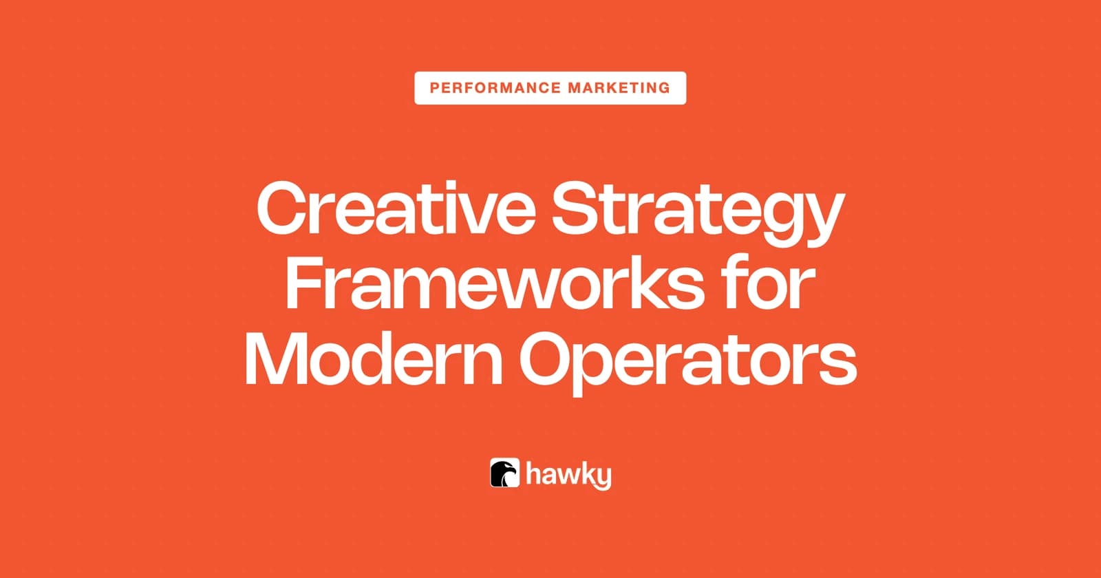 Creative Strategy Frameworks: 7 Mental Models for Modern Operators in 2026
