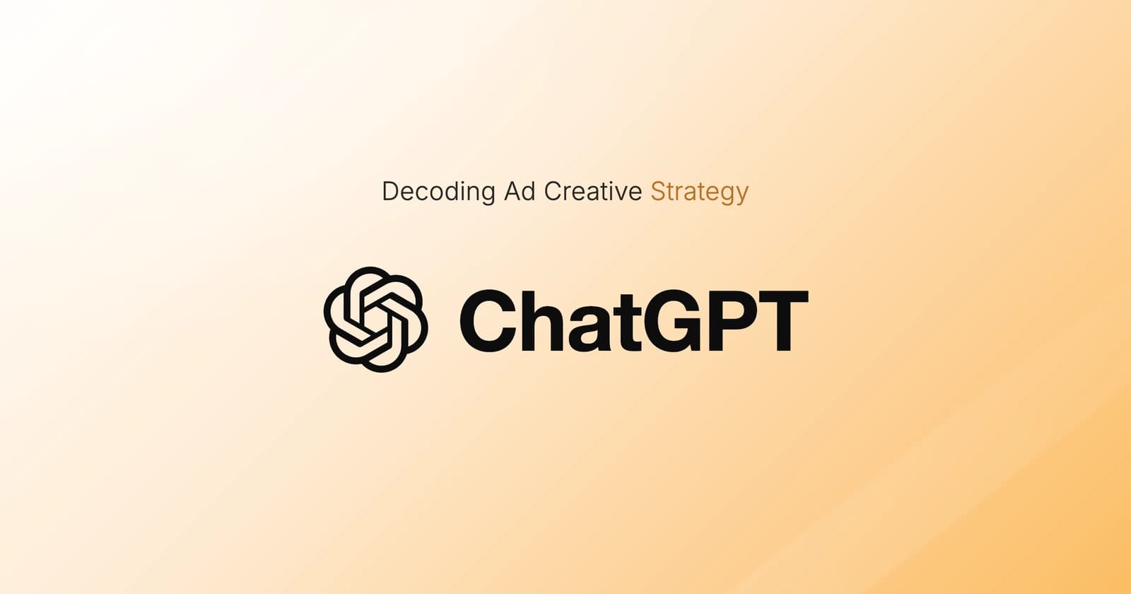 Decoding ChatGPT's Ad Creative Strategy