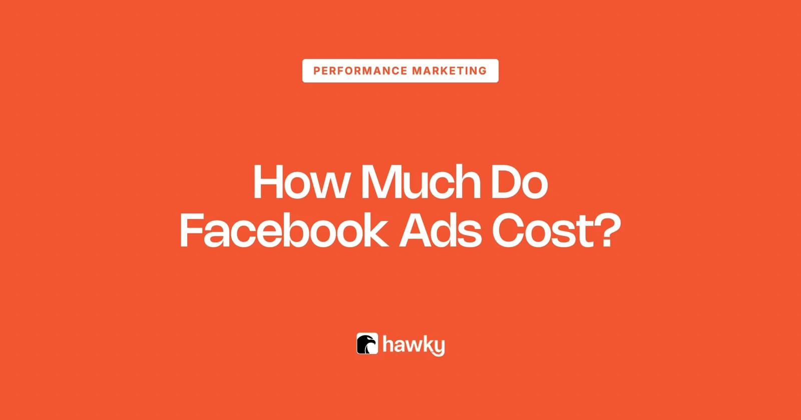 How Much Do Facebook Ads Cost? (2026 Pricing Guide)