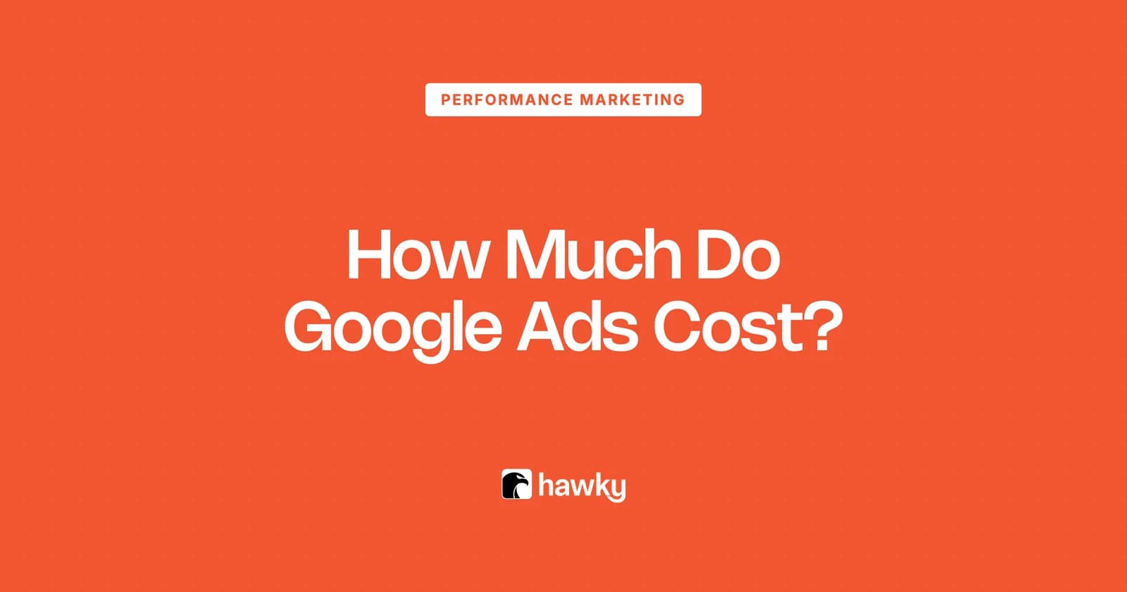 How Much Do Google Ads Cost? 2026 Pricing & Budget Guide