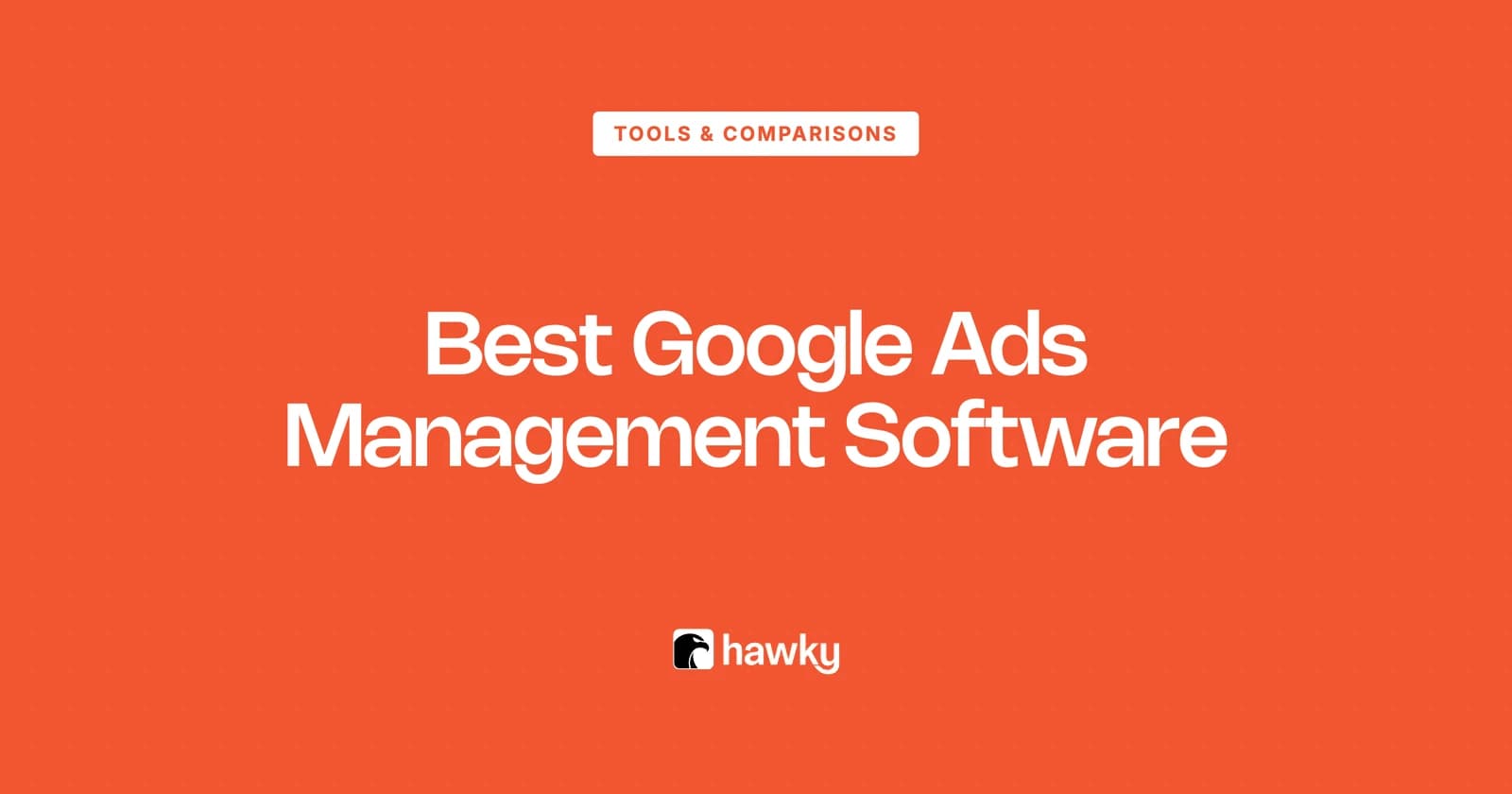 Best Google Ads Management Software (2026): 9 Tools Compared