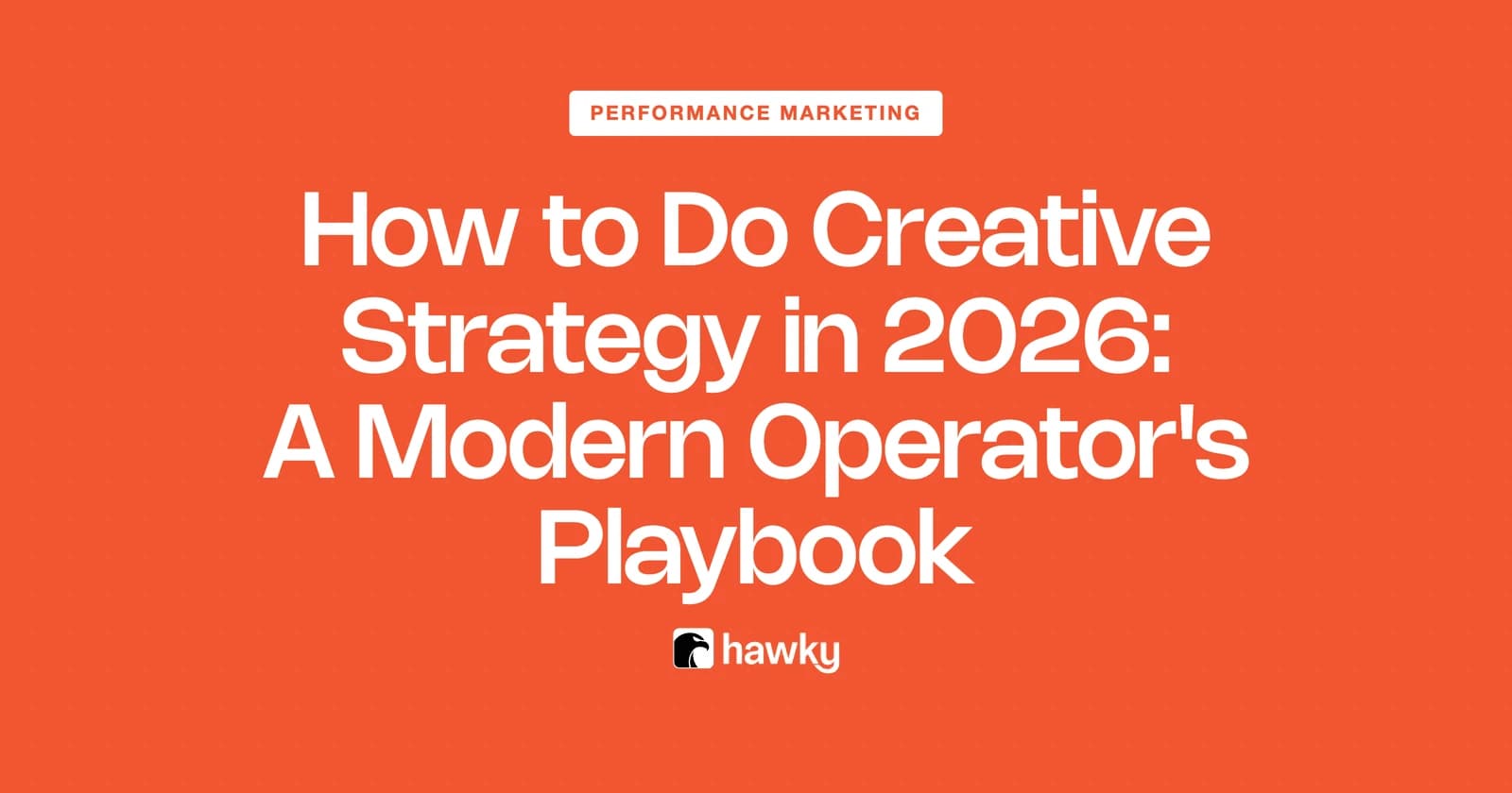 How to Do Creative Strategy in 2026: A Modern Operator's Playbook