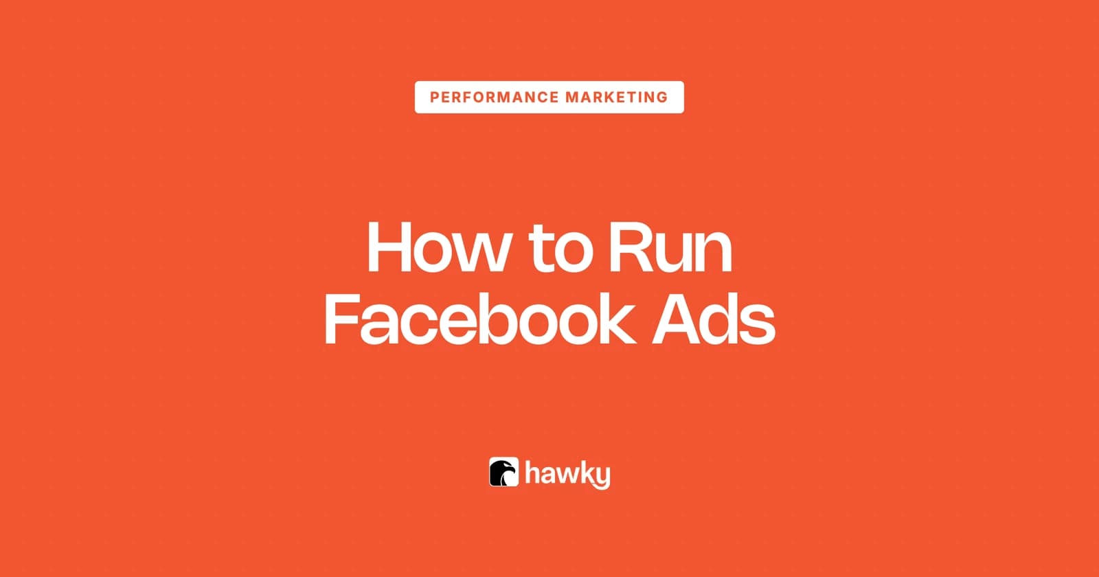 How to Run Facebook Ads: A Beginner's Setup Guide