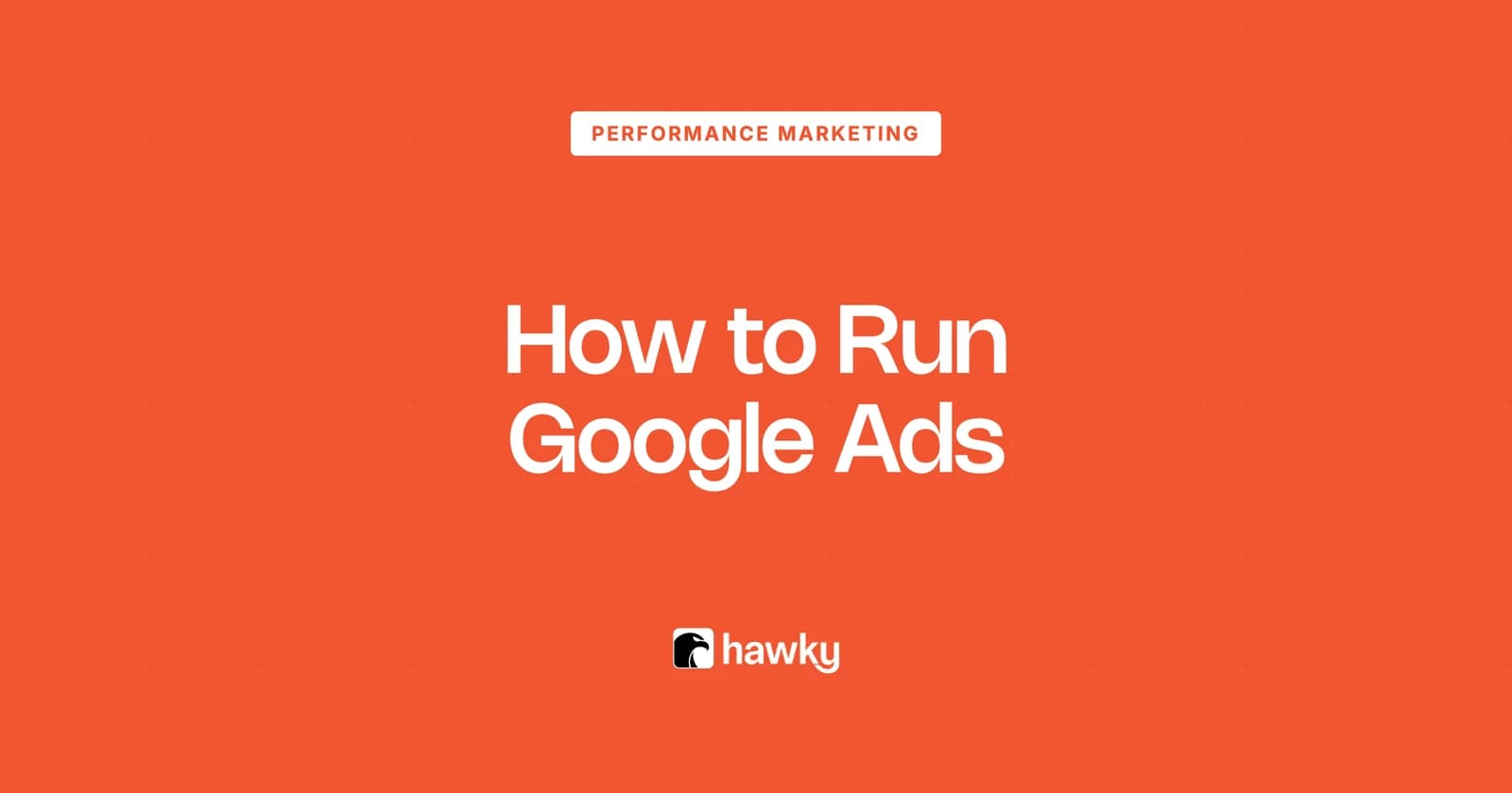 How to Run Google Ads: A Step-by-Step Setup Guide for Beginners