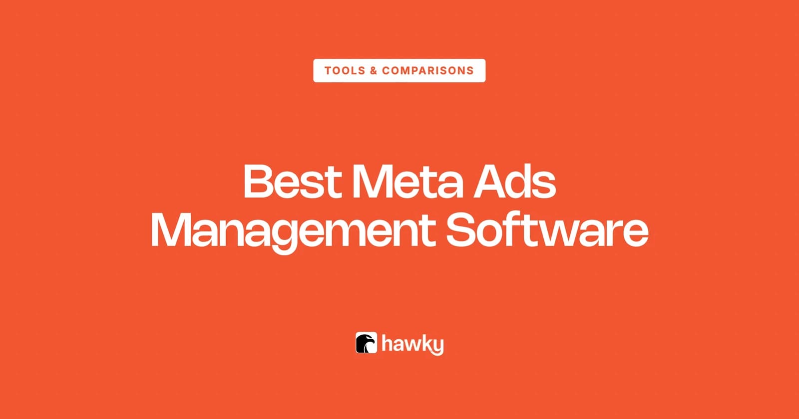 Best Meta Ads Management Software: 9 Tools Compared (2026)