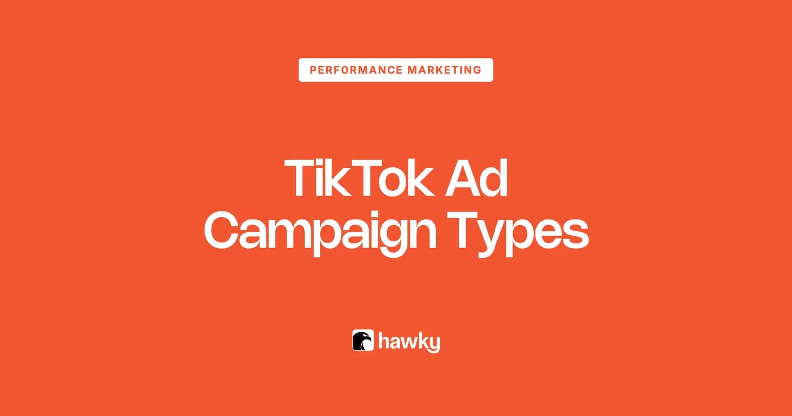 TikTok Ad Campaign Types & Objectives Explained (2026)