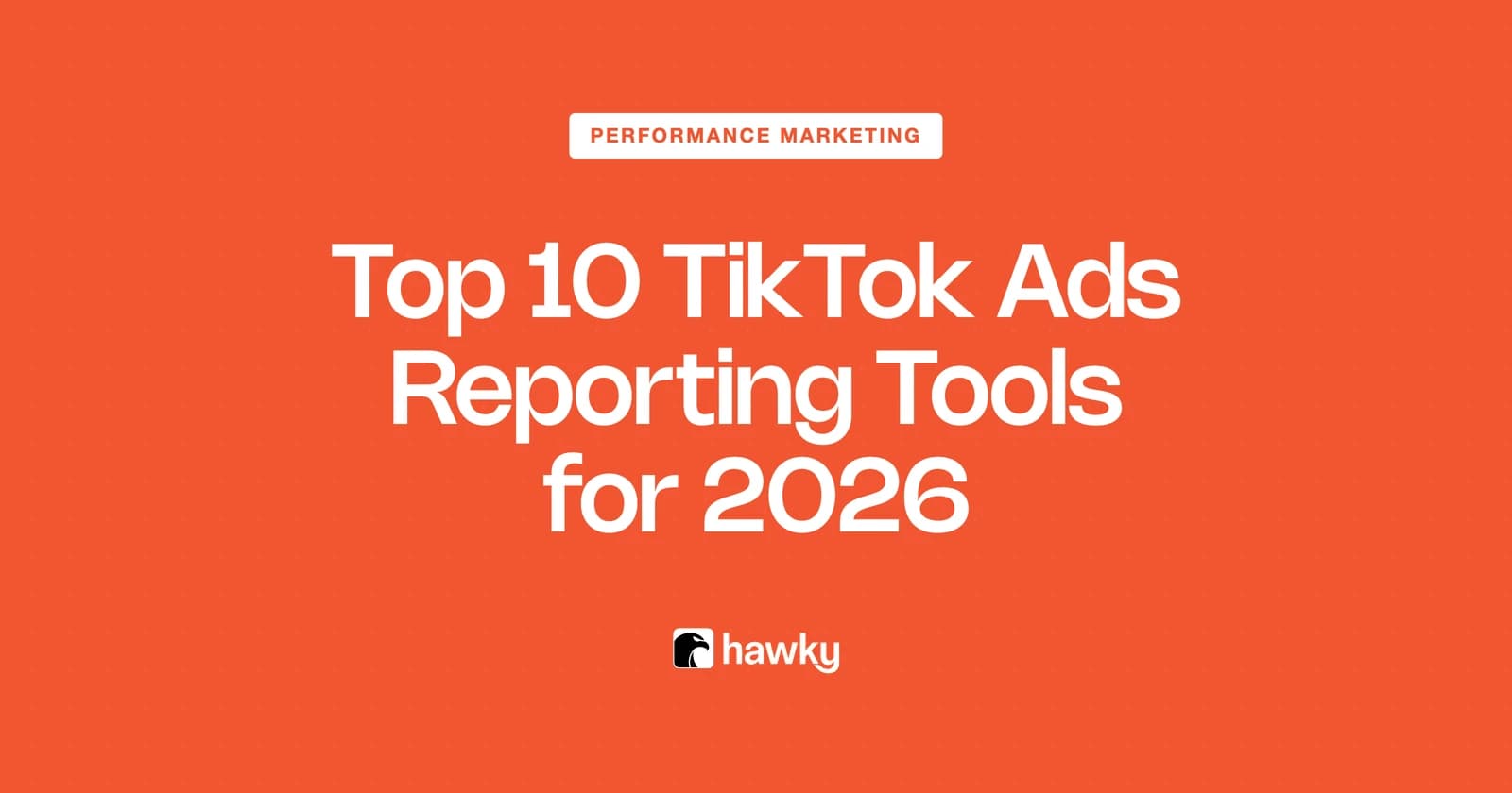 Top 10 TikTok Ads Reporting Tools for 2026
