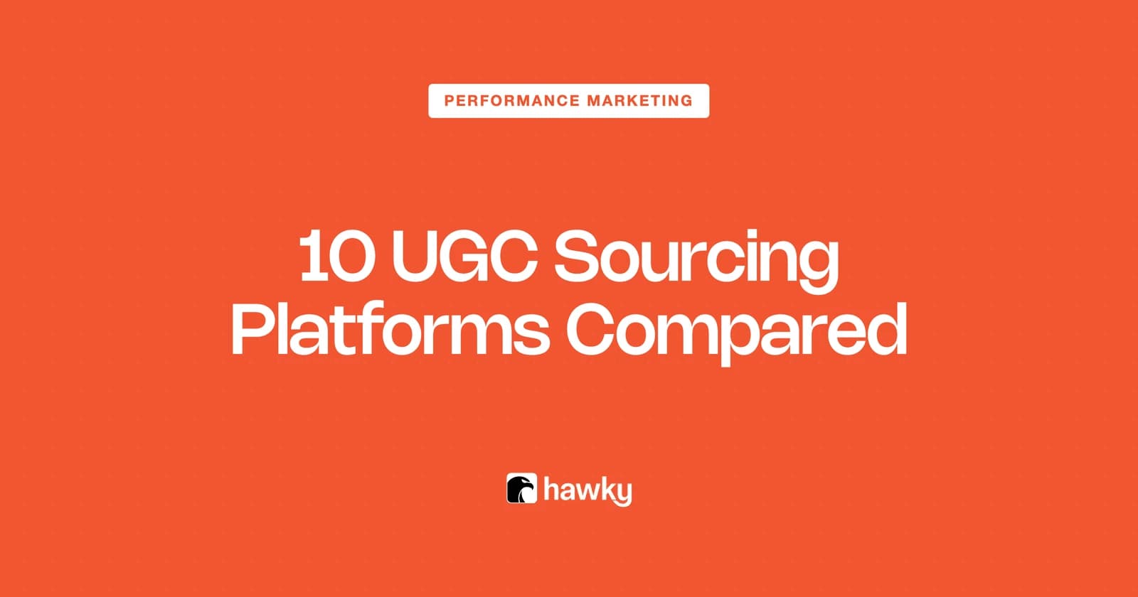 10 UGC Sourcing Platforms Compared (Pricing, Quality, Speed)