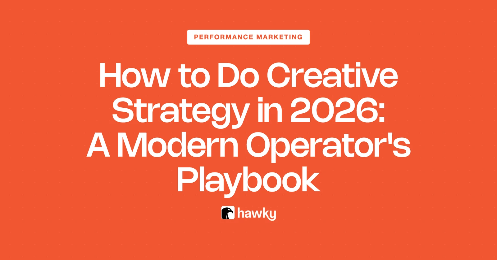 How to Do Creative Strategy in 2026: A Modern Operator's Playbook