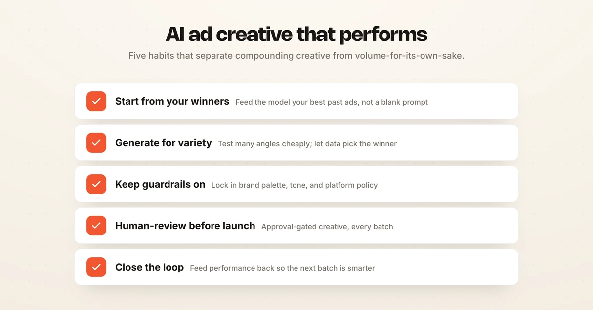 Best practices for AI ad creative: start from winners, generate for variety, keep guardrails, human-review, close the loop
